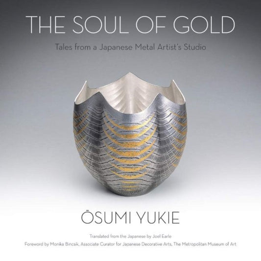 Soul of Gold: Tales from a Japanese Metal Artist's Studio