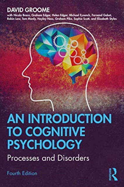 Introduction to Cognitive Psychology: Processes and Disorders