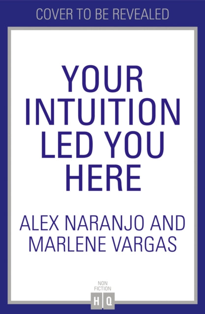 Your Intuition Led You Here