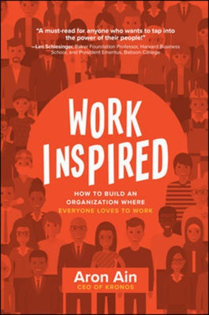 WorkInspired: How to Build an Organization Where Everyone Loves to Work