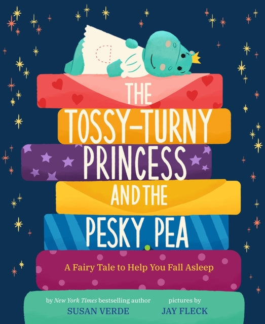 Tossy-Turny Princess and the Pesky Pea: A Fairy Tale to Help You Fall Asleep