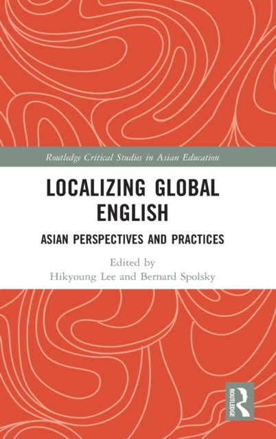 Localizing Global English: Asian Perspectives and Practices