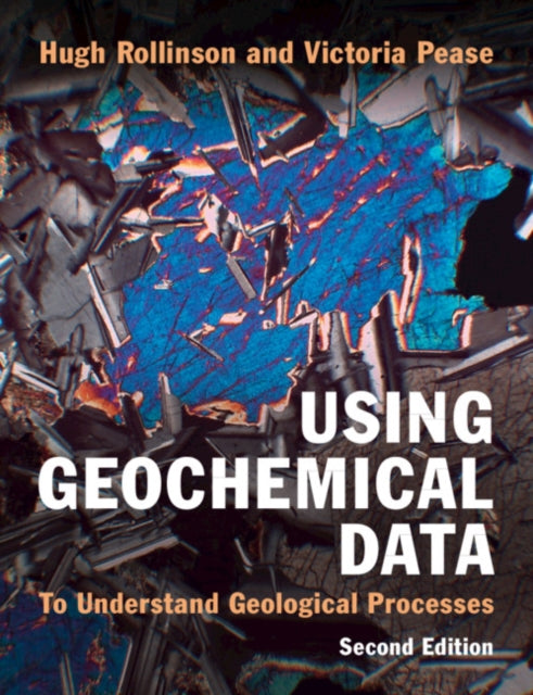 Using Geochemical Data: To Understand Geological Processes