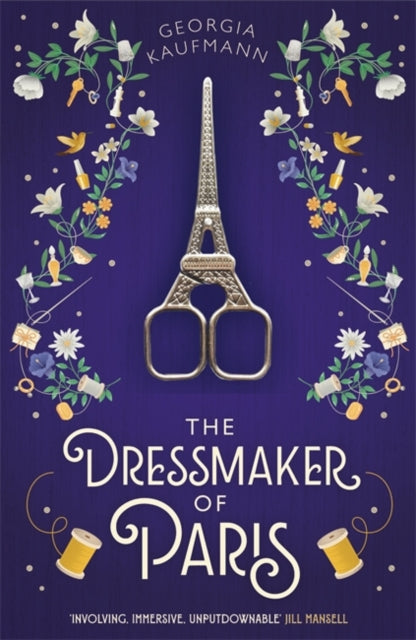 Dressmaker of Paris: 'A story of loss and escape, redemption and forgiveness. Fans of Lucinda Riley will adore it' (Sunday Express)