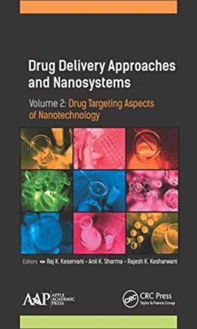 Drug Delivery Approaches and Nanosystems, Volume 2: Drug Targeting Aspects of Nanotechnology