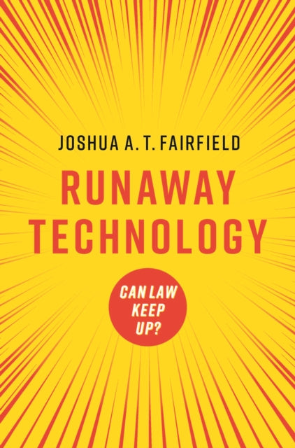 Runaway Technology: Can Law Keep Up?