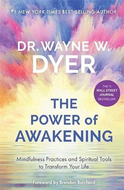 Power of Awakening, The: Mindfulness Practices and Spiritual Tools to Transform Your Life