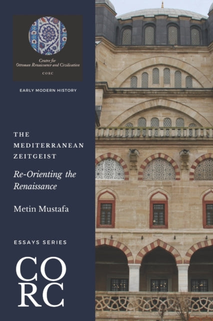 Mediterranean Zeitgeist: Re-Orienting the Renaissance