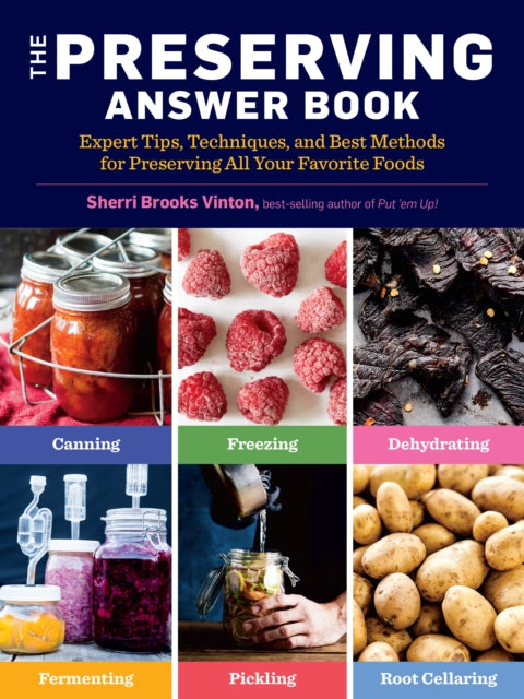 Preserving Answer Book, 2nd edition: Expert Tips, Techniques, and Best Methods for Preserving All Your Favorite Foods