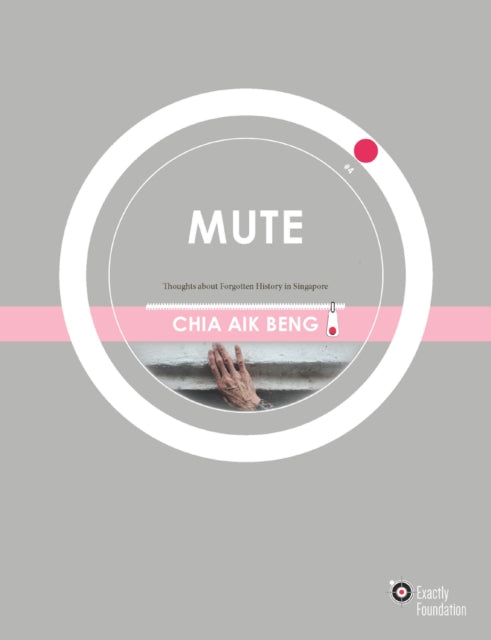 Mute: Thoughts about Forgotten History in Singapore