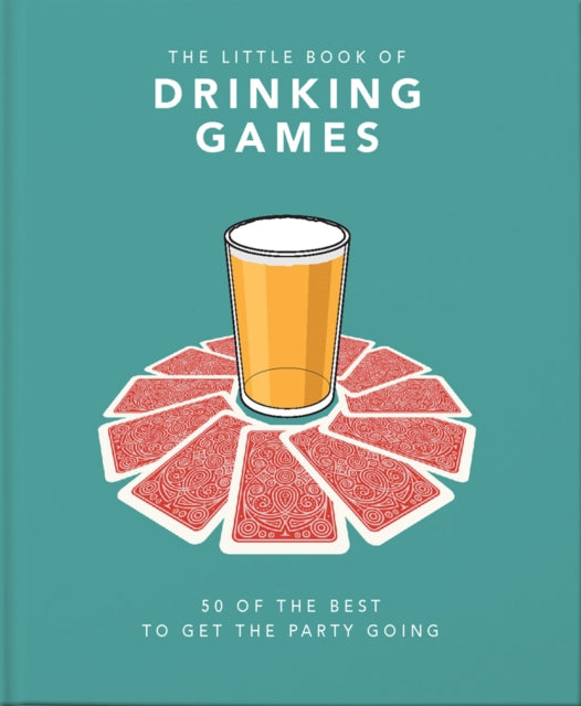Little Book of Drinking Games: 50 of the best to get the party going