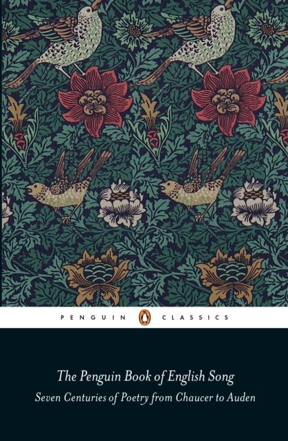 Penguin Book of English Song: Seven Centuries of Poetry from Chaucer to Auden