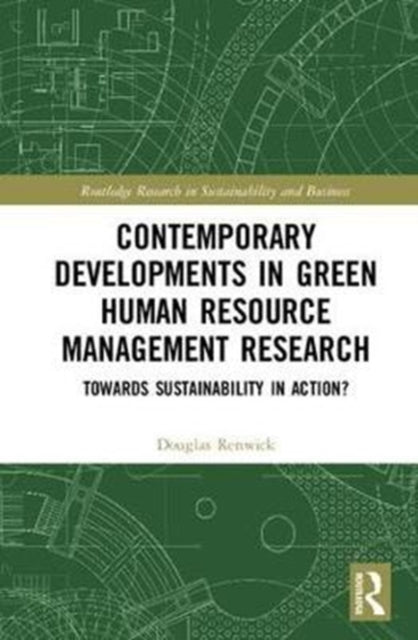 Contemporary Developments in Green Human Resource Management Research: Towards Sustainability in Action?