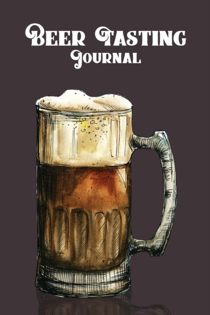 Beer Tasting Journal: The perfect Gift for Beer Lovers