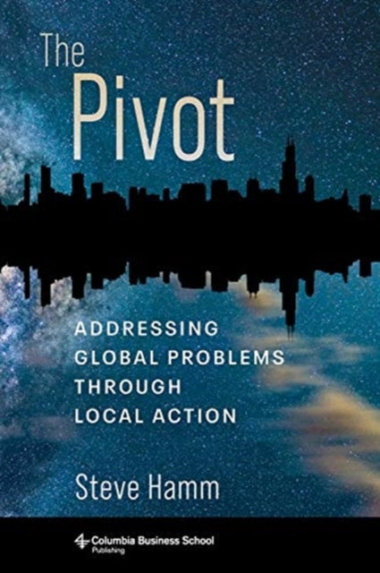 Pivot: Addressing Global Problems Through Local Action