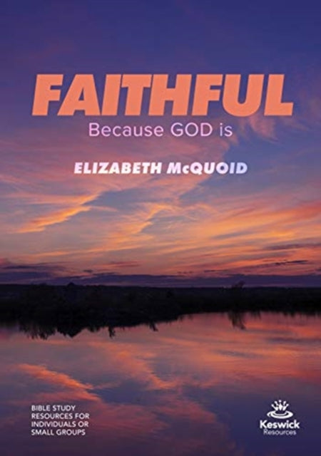 Faithful Study Guide: Because GOD is
