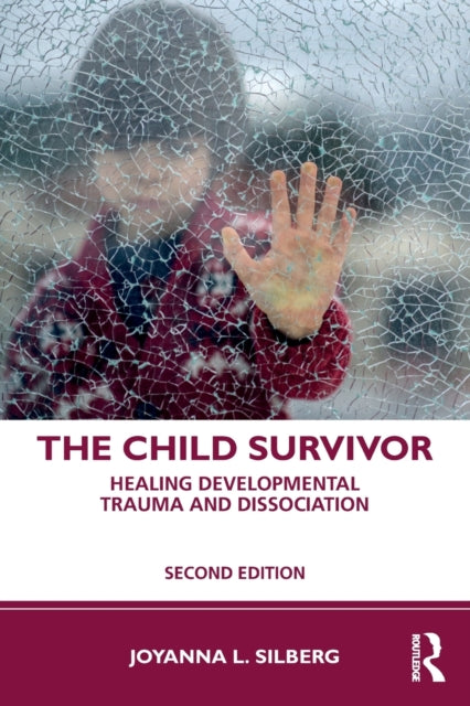 Child Survivor: Healing Developmental Trauma and Dissociation