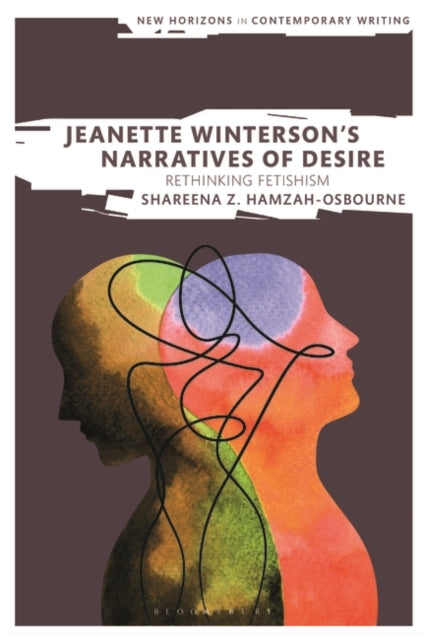 Jeanette Winterson's Narratives of Desire: Rethinking Fetishism