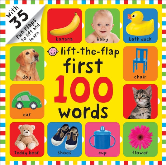 First 100 Words: First 100 Lift the Flap