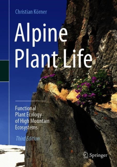 Alpine Plant Life: Functional Plant Ecology of High Mountain Ecosystems