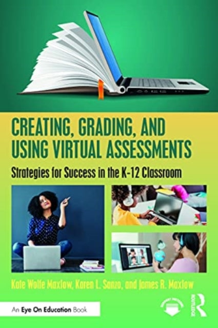 Creating, Grading, and Using Virtual Assessments: Strategies for Success in the K-12 Classroom