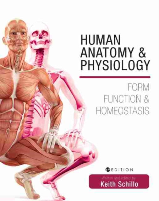 Human Anatomy and Physiology: Form, Function, and Homeostasis