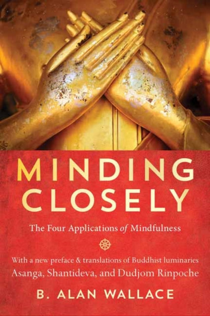 Minding Closely: The Four Applications of Mindfulness