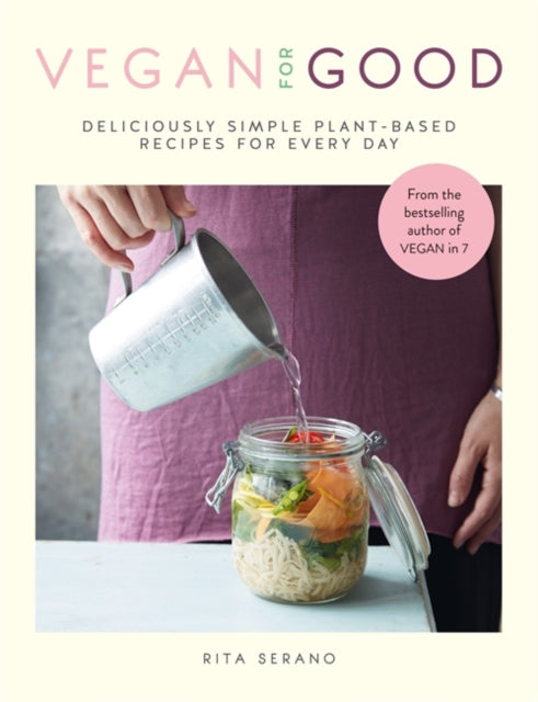 Vegan for Good: deliciously simple plant-based recipes for every day