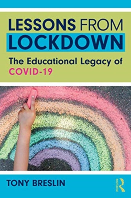 Lessons from Lockdown: The Educational Legacy of COVID-19