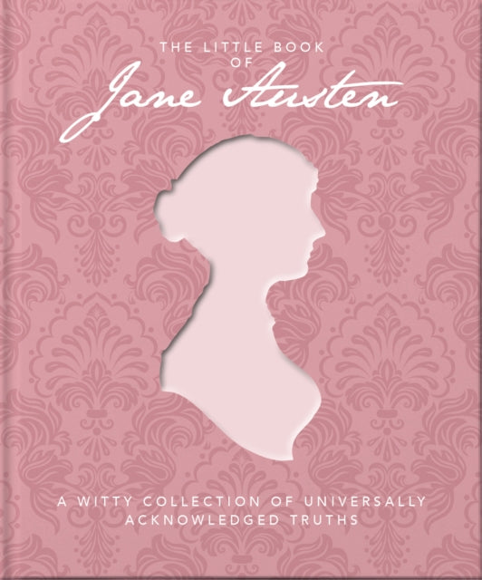 Little Book of Jane Austen: A Witty Collection of Universally Acknowledged Truths