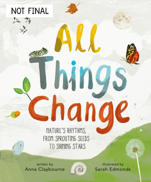 All Things Change: Nature's rhythms, from sprouting seeds to shining stars
