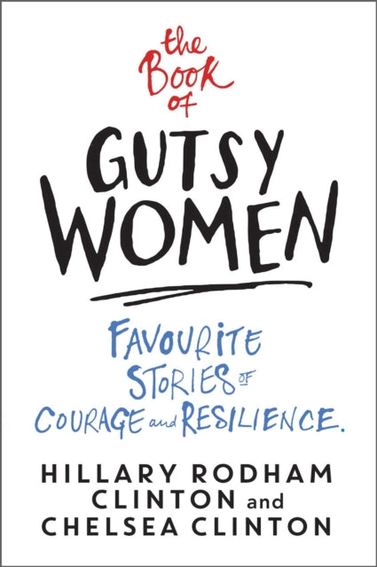 Book of Gutsy Women: Favourite Stories of Courage and Resilience