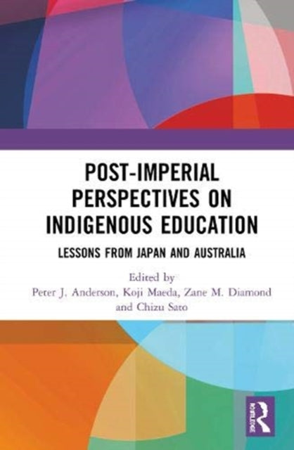 Post-Imperial Perspectives on Indigenous Education: Lessons from Japan and Australia