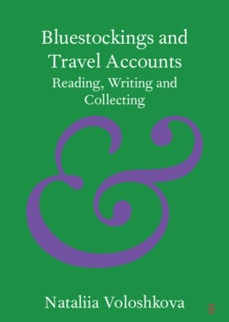 Bluestockings and Travel Accounts: Reading, Writing and Collecting