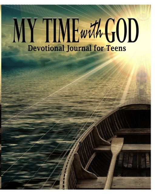 My Time with God: Devotional Journal For Teens