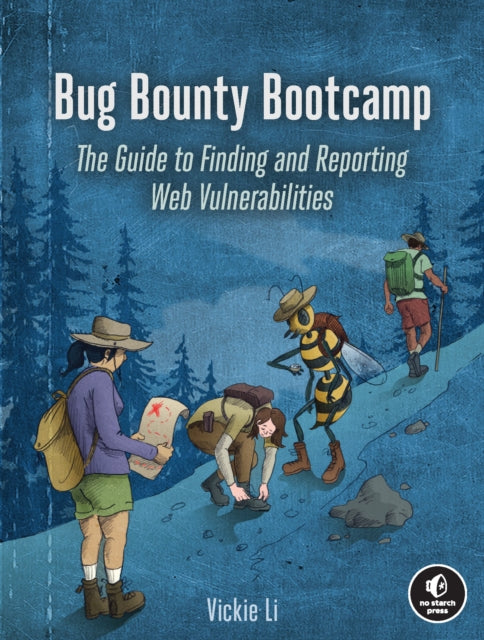 Bug Bounty Bootcamp: The Guide to Finding and Reporting Web Vulnerabilities