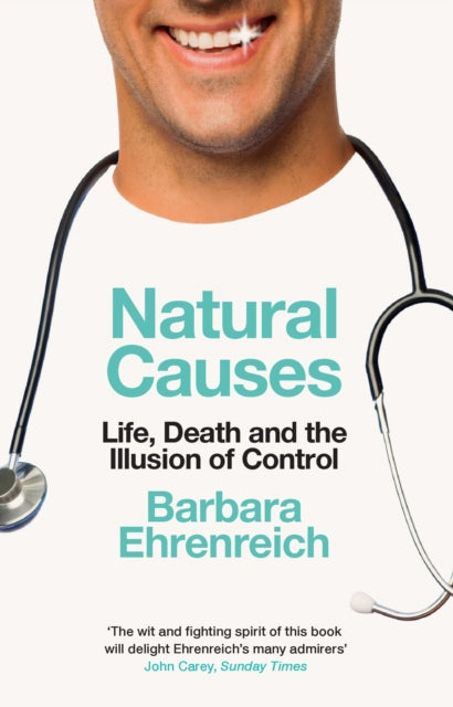 Natural Causes: Life, Death and the Illusion of Control