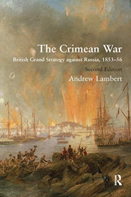 Crimean War: British Grand Strategy against Russia, 1853-56