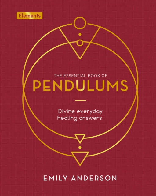 Essential Book of Pendulums: Divine Everyday Healing Answers