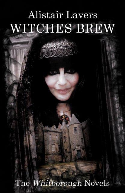 Witches Brew: The Whitborough Novels