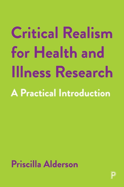 Critical Realism for Health and Illness Research: A Practical Introduction
