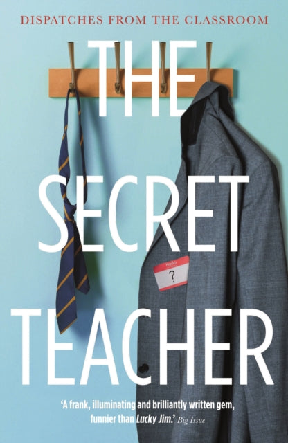 Secret Teacher: Dispatches from the Classroom