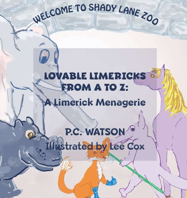 Lovable Limericks from A to Z: A Limerick Menagerie