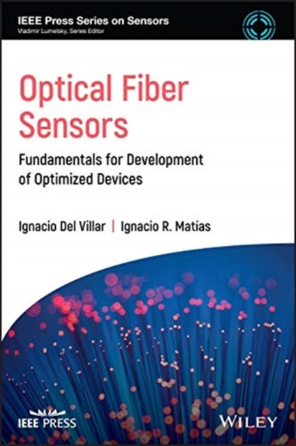 Optical Fibre Sensors: Fundamentals for Development of Optimized Devices