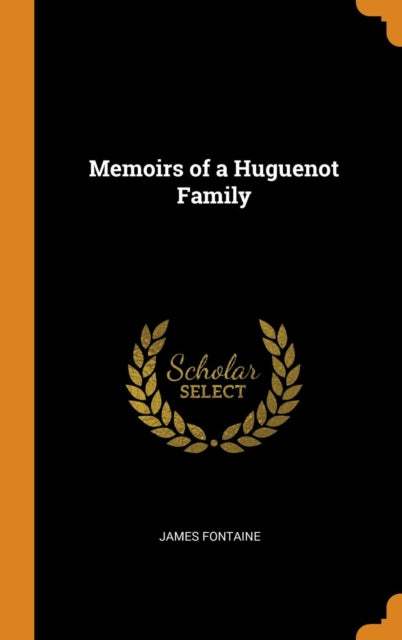 Memoirs of a Huguenot Family