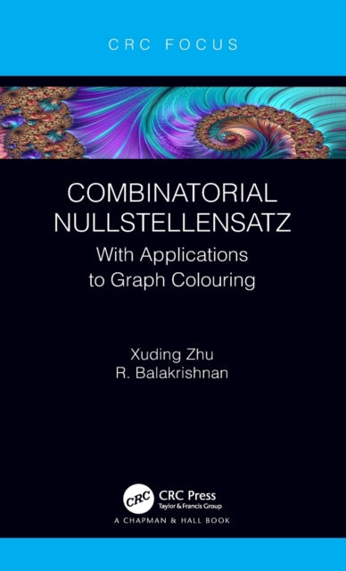 Combinatorial Nullstellensatz: With Applications to Graph Colouring