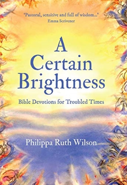 Certain Brightness: Bible Devotions for Troubled Times