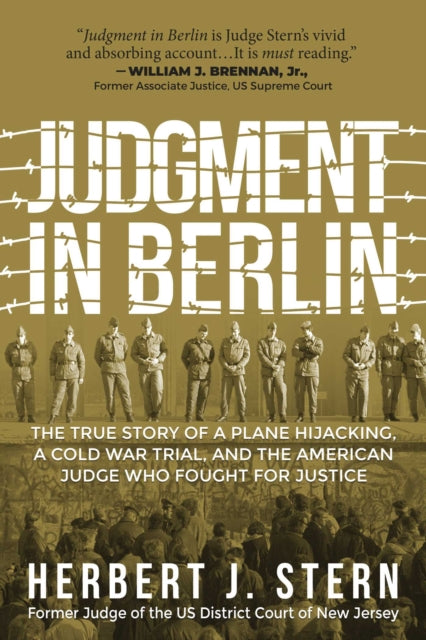 Judgment in Berlin: The True Story of a Plane Hijacking, a Cold War Trial, and the American Judge Who Fought for Justice