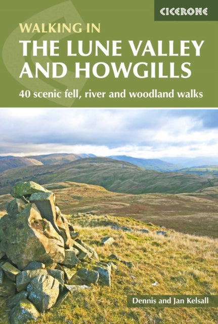 Lune Valley and Howgills: 40 scenic fell, river and woodland walks