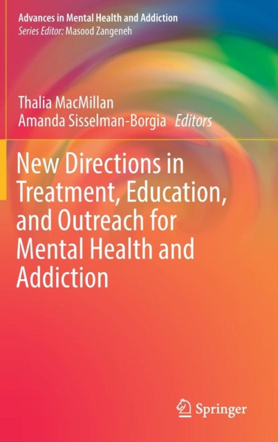 New Directions in Treatment, Education, and Outreach for Mental Health and Addiction